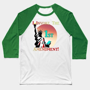 I Invoke the 1st Amendment! Baseball T-Shirt